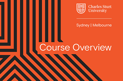 A graphic with red background, black lines and white text, reading 'Charles Sturt University - Sydney | Melbourne: Course Overview'